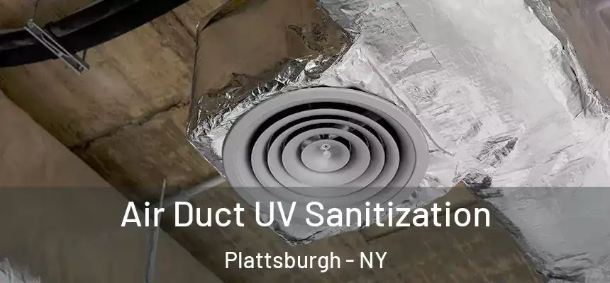  Air Duct UV Sanitization Plattsburgh - NY