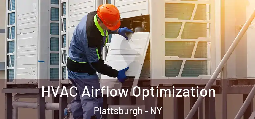  HVAC Airflow Optimization Plattsburgh - NY
